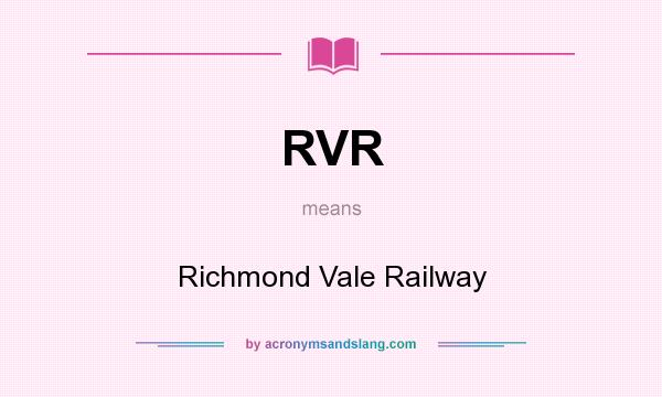 What does RVR mean? It stands for Richmond Vale Railway