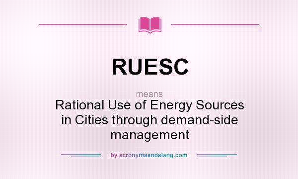 What does RUESC mean? It stands for Rational Use of Energy Sources in Cities through demand-side management