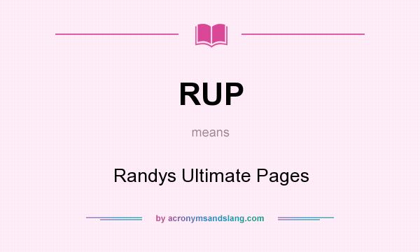 What does RUP mean? It stands for Randys Ultimate Pages