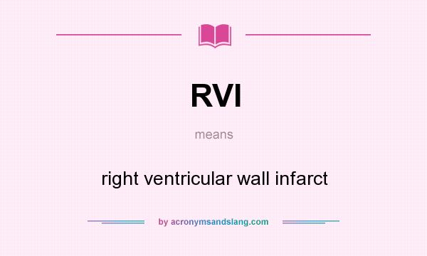 What does RVI mean? It stands for right ventricular wall infarct