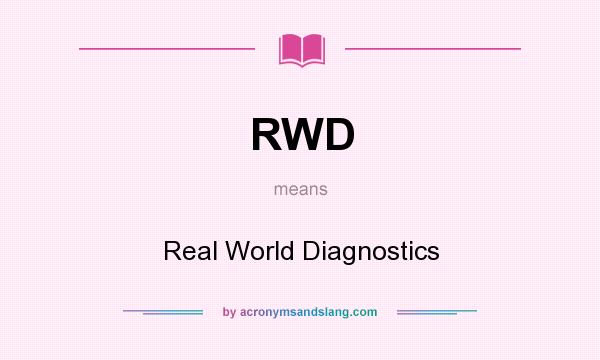 What does RWD mean? It stands for Real World Diagnostics