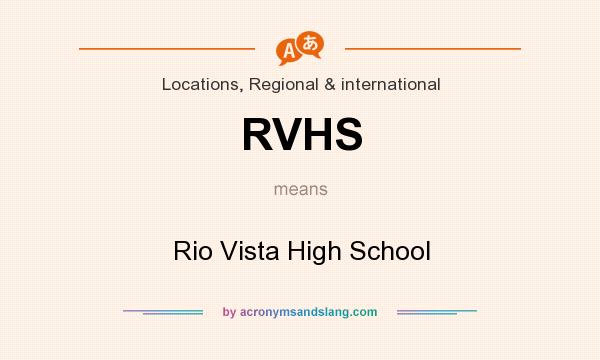 What does RVHS mean? It stands for Rio Vista High School