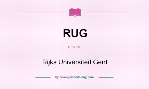 What does RUG mean? It stands for Rijks Universiteit Gent