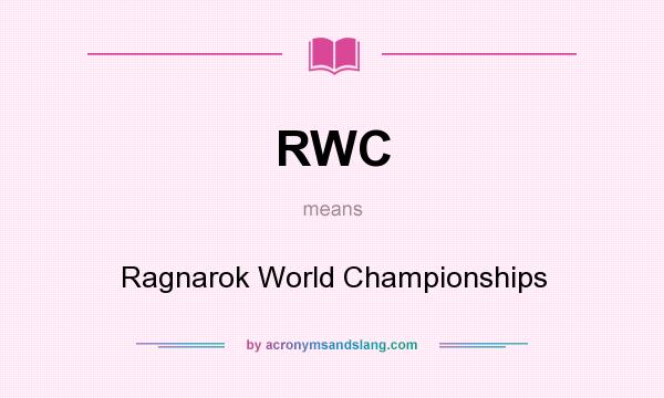 What does RWC mean? It stands for Ragnarok World Championships