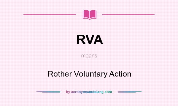 What does RVA mean? It stands for Rother Voluntary Action