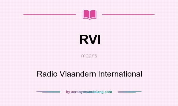 What does RVI mean? It stands for Radio Vlaandern International