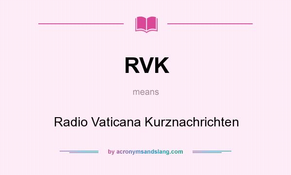 What does RVK mean? It stands for Radio Vaticana Kurznachrichten