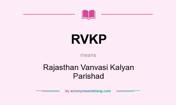 What does RVKP mean? It stands for Rajasthan Vanvasi Kalyan Parishad