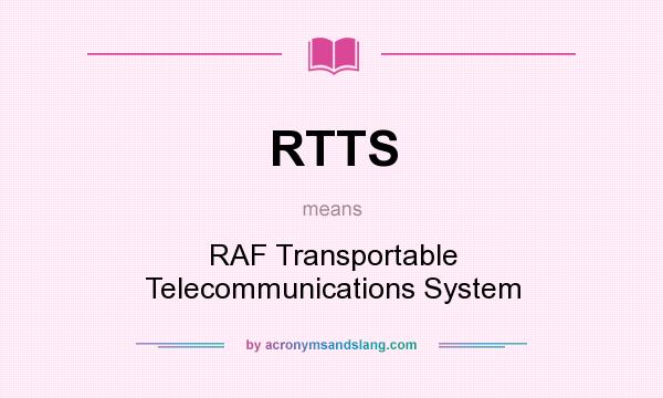 What does RTTS mean? It stands for RAF Transportable Telecommunications System