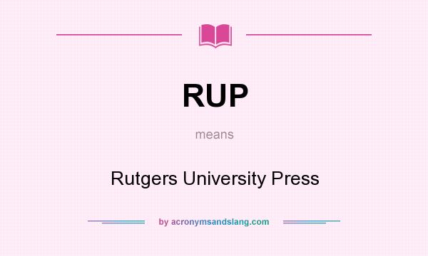 What does RUP mean? It stands for Rutgers University Press