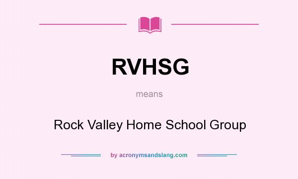 What does RVHSG mean? It stands for Rock Valley Home School Group