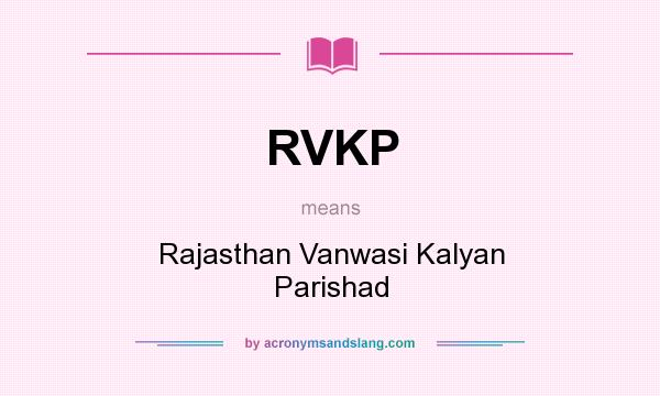 What does RVKP mean? It stands for Rajasthan Vanwasi Kalyan Parishad
