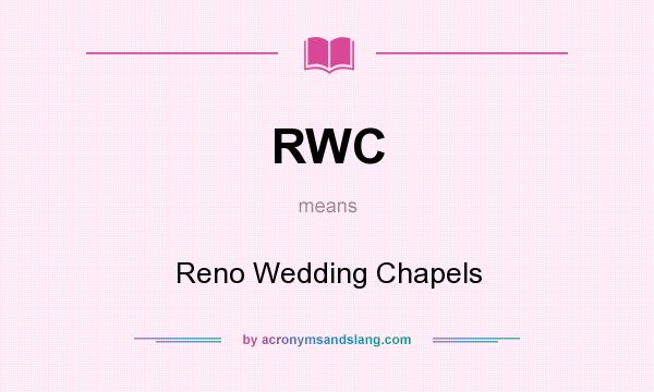 What does RWC mean? It stands for Reno Wedding Chapels