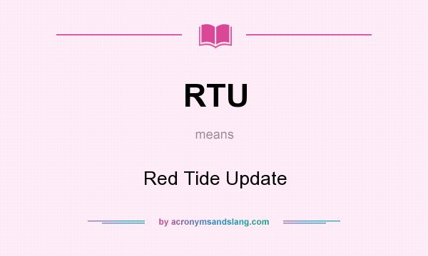 What does RTU mean? It stands for Red Tide Update