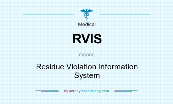 What does RVIS mean? It stands for Residue Violation Information System