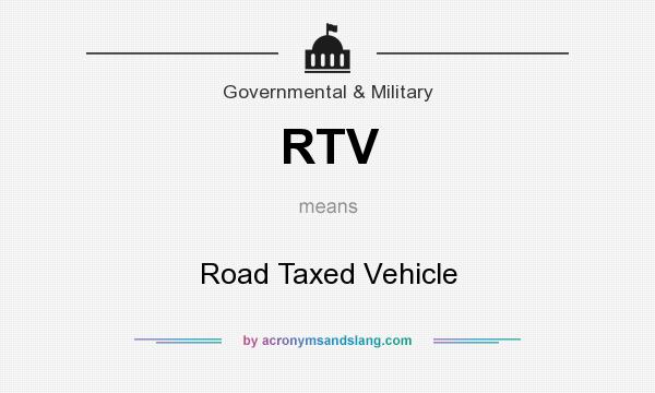 What does RTV mean? It stands for Road Taxed Vehicle