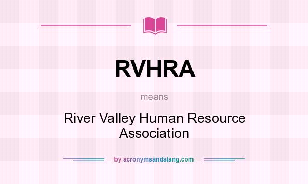 What does RVHRA mean? It stands for River Valley Human Resource Association