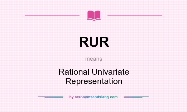 What does RUR mean? It stands for Rational Univariate Representation