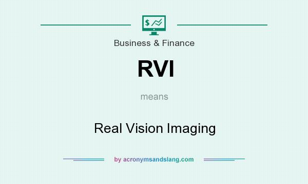 What does RVI mean? It stands for Real Vision Imaging