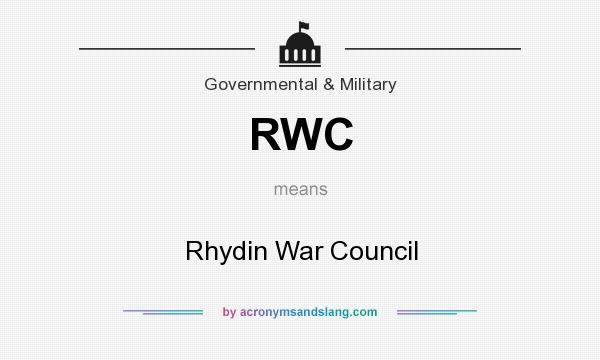 What does RWC mean? It stands for Rhydin War Council