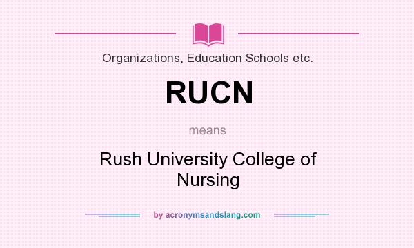 What does RUCN mean? It stands for Rush University College of Nursing