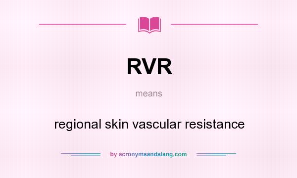 What does RVR mean? It stands for regional skin vascular resistance