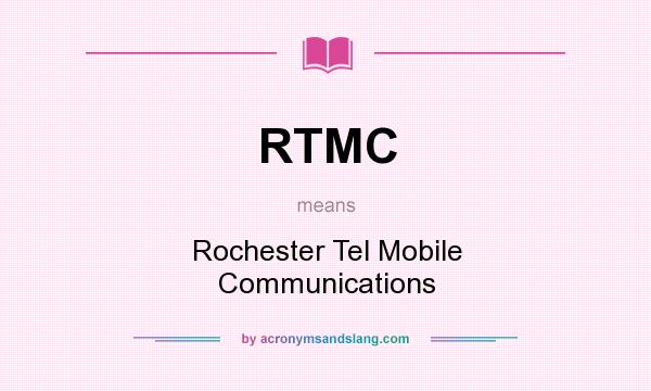 What does RTMC mean? It stands for Rochester Tel Mobile Communications