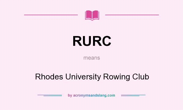 What does RURC mean? It stands for Rhodes University Rowing Club