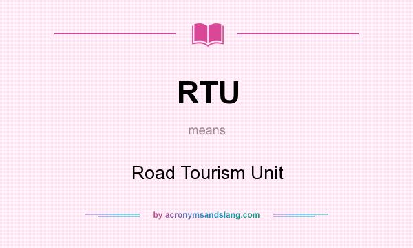 What does RTU mean? It stands for Road Tourism Unit