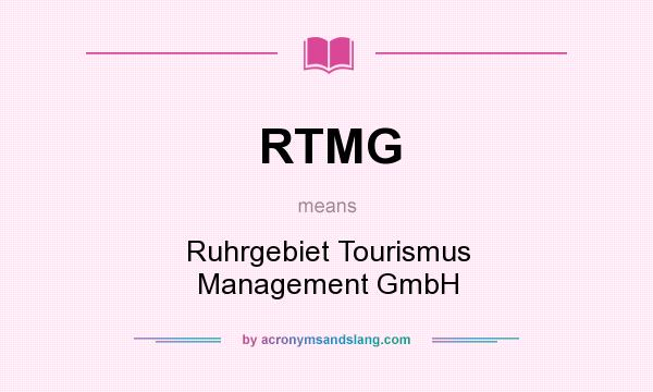 What does RTMG mean? It stands for Ruhrgebiet Tourismus Management GmbH