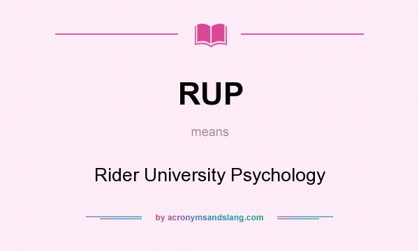 What does RUP mean? It stands for Rider University Psychology