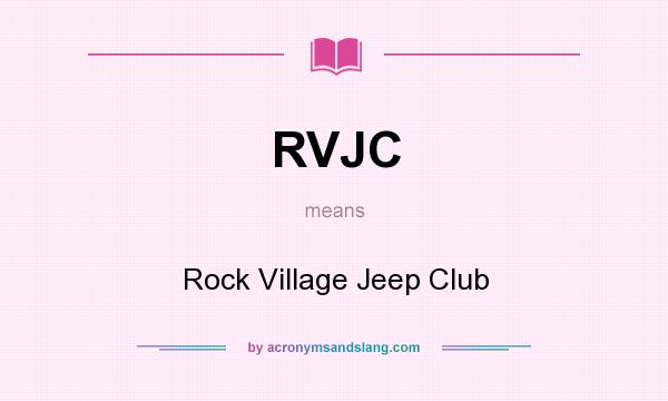 What does RVJC mean? It stands for Rock Village Jeep Club