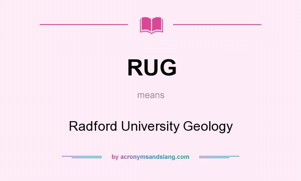 What does RUG mean? It stands for Radford University Geology