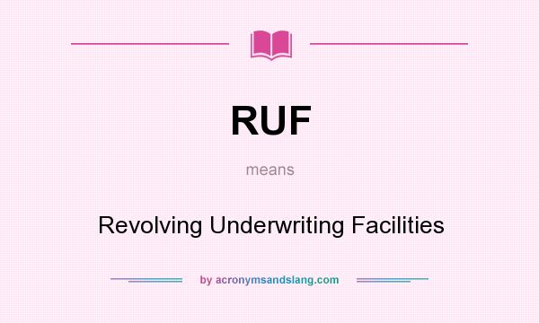 What does RUF mean? It stands for Revolving Underwriting Facilities