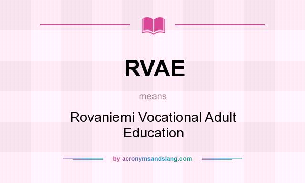 What does RVAE mean? It stands for Rovaniemi Vocational Adult Education