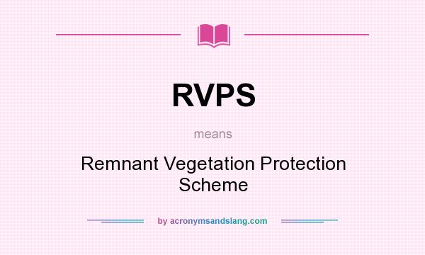 What does RVPS mean? It stands for Remnant Vegetation Protection Scheme
