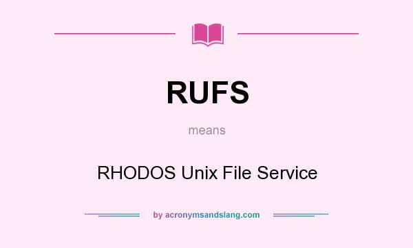 What does RUFS mean? It stands for RHODOS Unix File Service