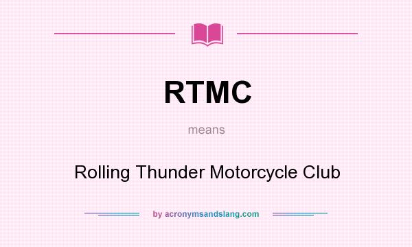 What does RTMC mean? It stands for Rolling Thunder Motorcycle Club