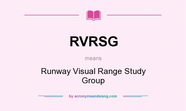 What does RVRSG mean? It stands for Runway Visual Range Study Group