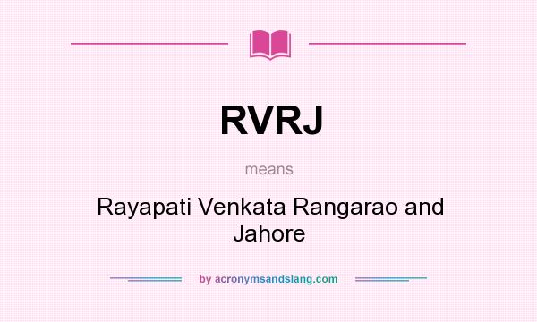 What does RVRJ mean? It stands for Rayapati Venkata Rangarao and Jahore