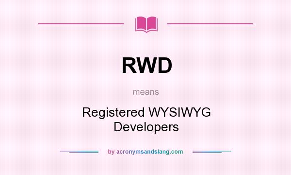 What does RWD mean? It stands for Registered WYSIWYG Developers