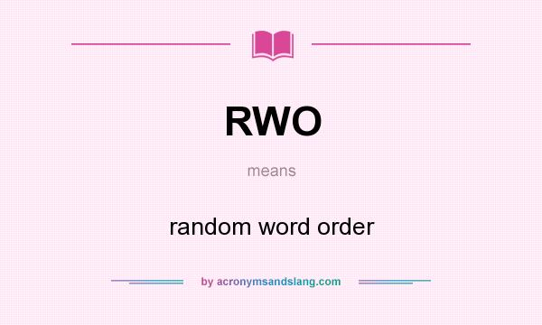 What does RWO mean? It stands for random word order