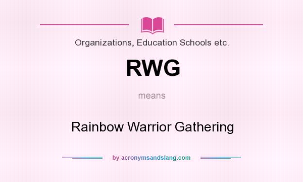 What does RWG mean? It stands for Rainbow Warrior Gathering