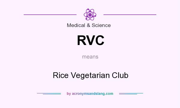 What does RVC mean? It stands for Rice Vegetarian Club