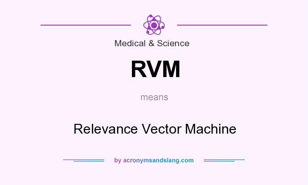 RVM - Relevance Vector Machine in Medical & Science by AcronymsAndSlang.com