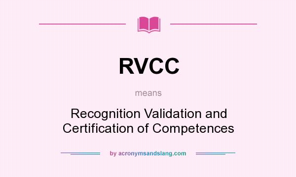What does RVCC mean? It stands for Recognition Validation and Certification of Competences