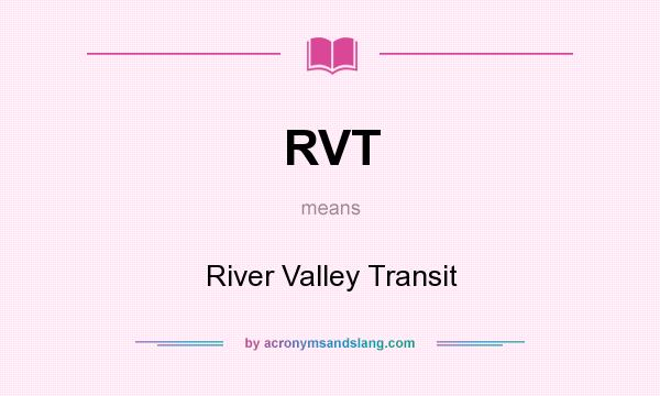 What does RVT mean? It stands for River Valley Transit
