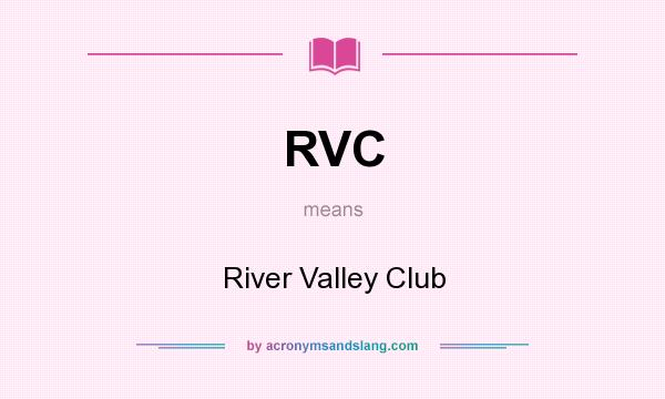 What does RVC mean? It stands for River Valley Club
