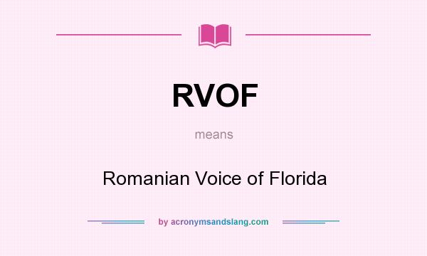 What does RVOF mean? It stands for Romanian Voice of Florida