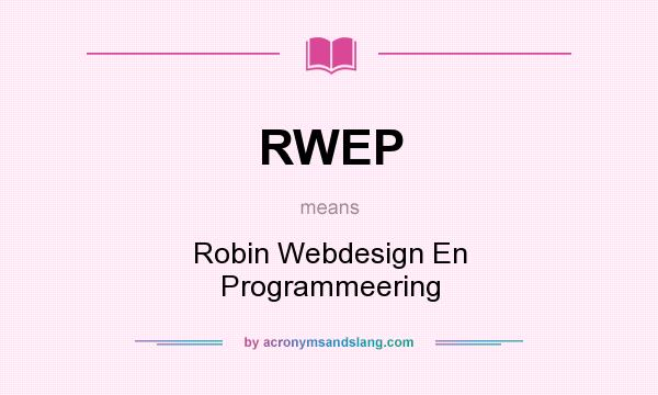 What does RWEP mean? It stands for Robin Webdesign En Programmeering